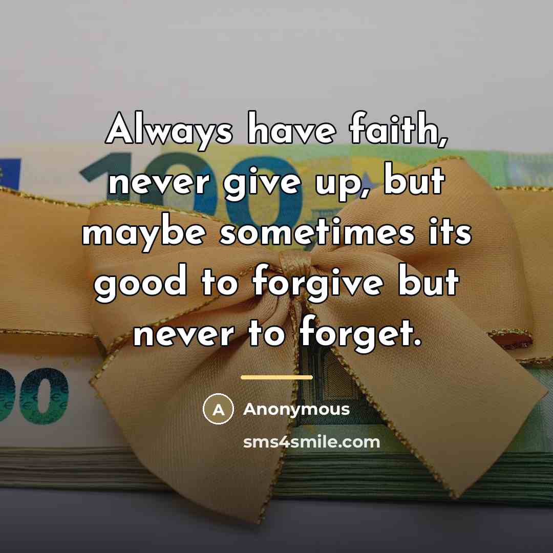 “Always have faith, never give up, but maybe sometimes its…” quote by Anonymous