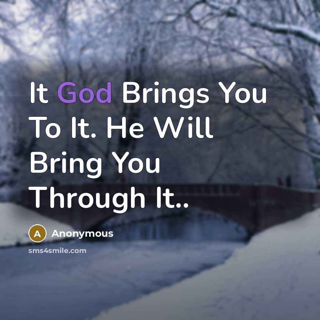 “It God Brings You To It. He Will Bring You…” quote by Anonymous