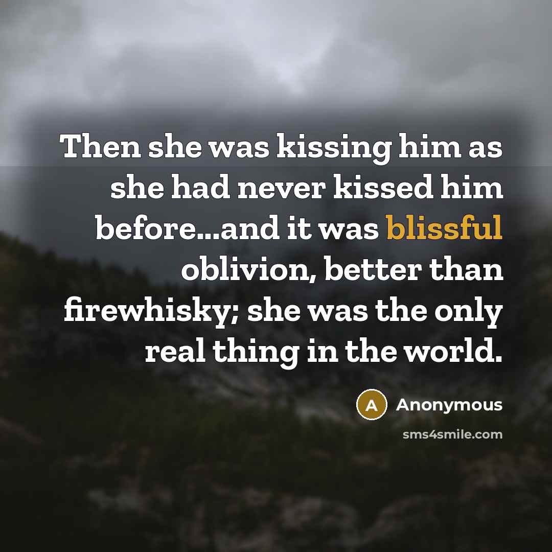 “Then she was kissing him as she had never kissed…” quote by Anonymous