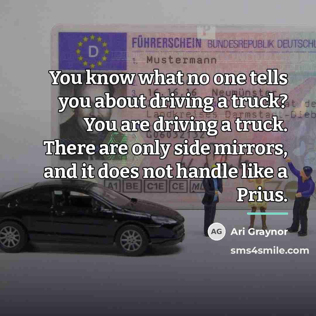 “You know what no one tells you about driving a…” quote by Ari Graynor