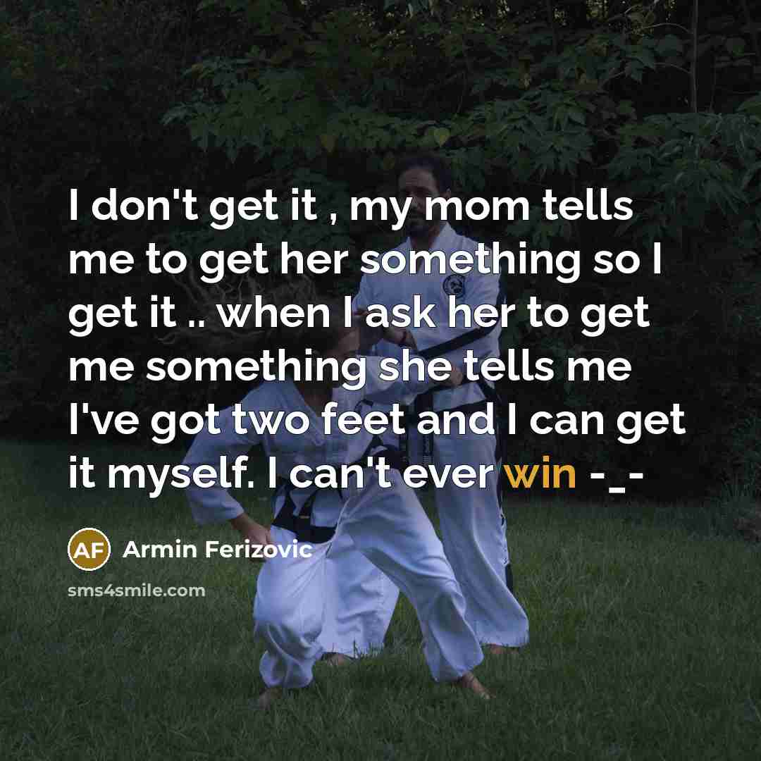 “I don't get it , my mom tells me to…” quote by Armin Ferizovic