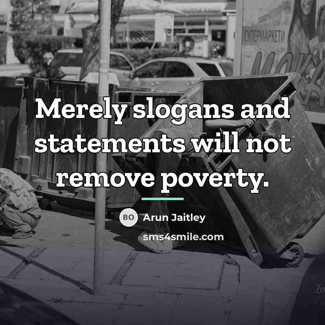 “Merely slogans and statements will not remove poverty.…” quote by Arun Jaitley
