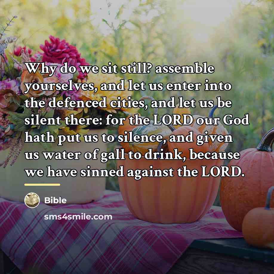 “Why do we sit still? assemble yourselves, and let us…” quote by Bible