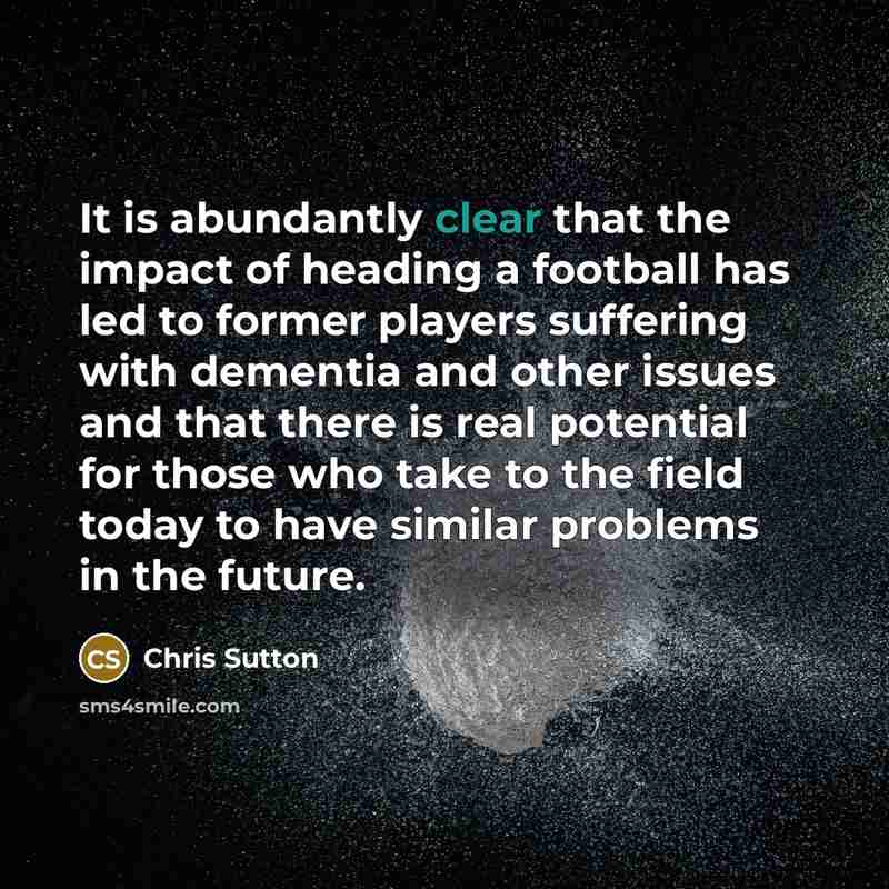 “It is abundantly clear that the impact of heading a…” quote by Chris Sutton
