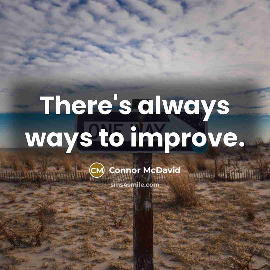 “There's always ways to improve.…” quote by Connor McDavid