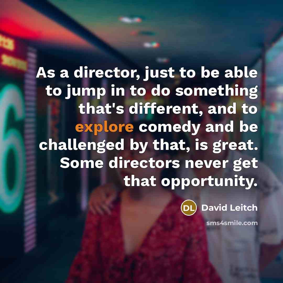 “As a director, just to be able to jump in…” quote by David Leitch