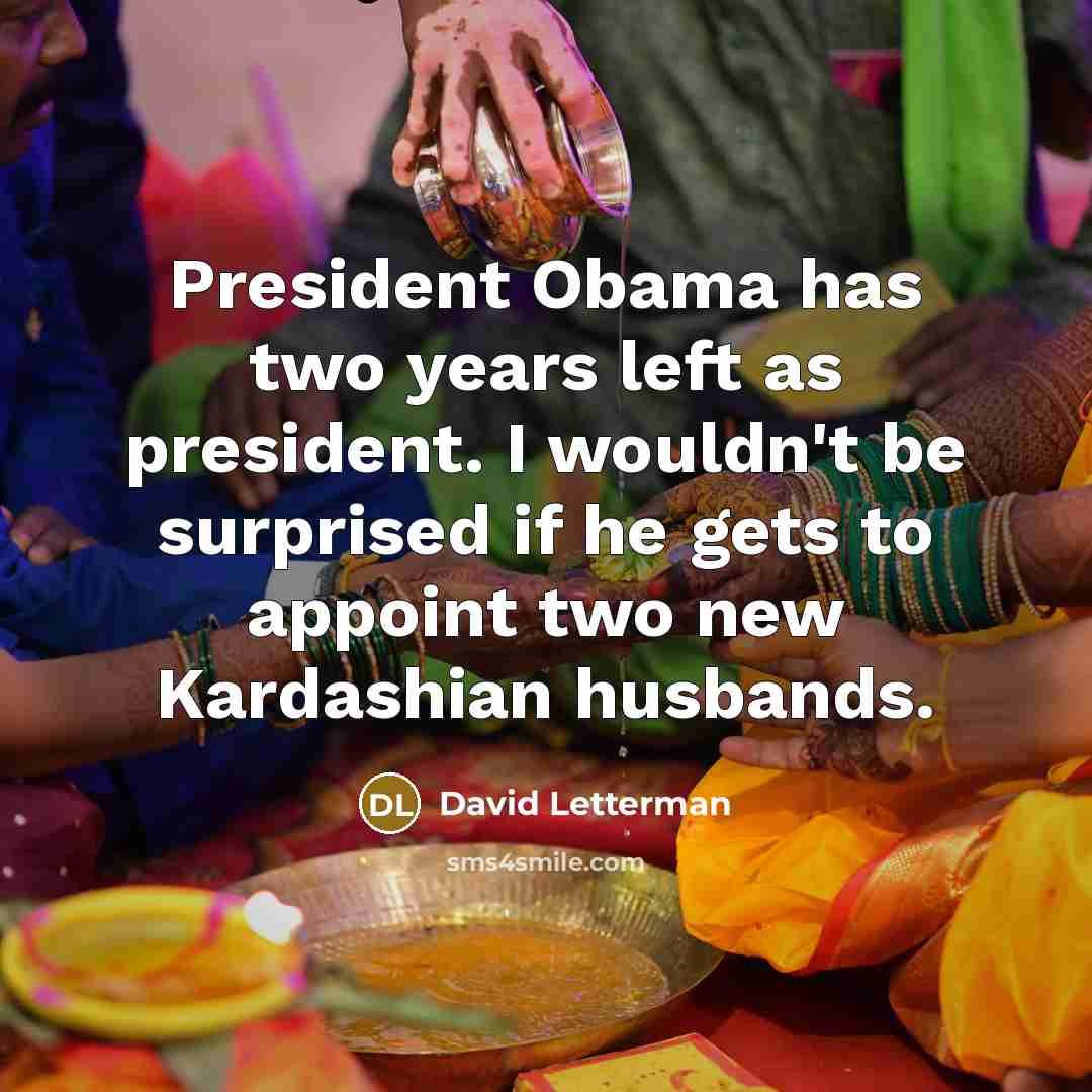 “President Obama has two years left as president. I wouldn't…” quote by David Letterman