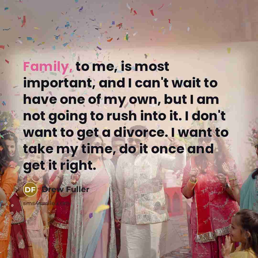 “Family, to me, is most important, and I can't wait…” quote by Drew Fuller