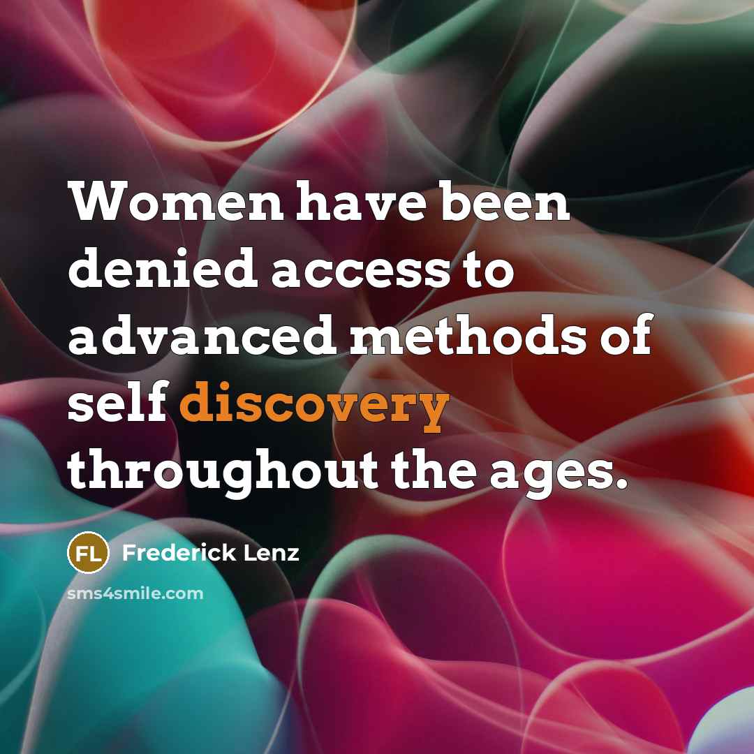 “Women have been denied access to advanced methods of self…” quote by Frederick Lenz