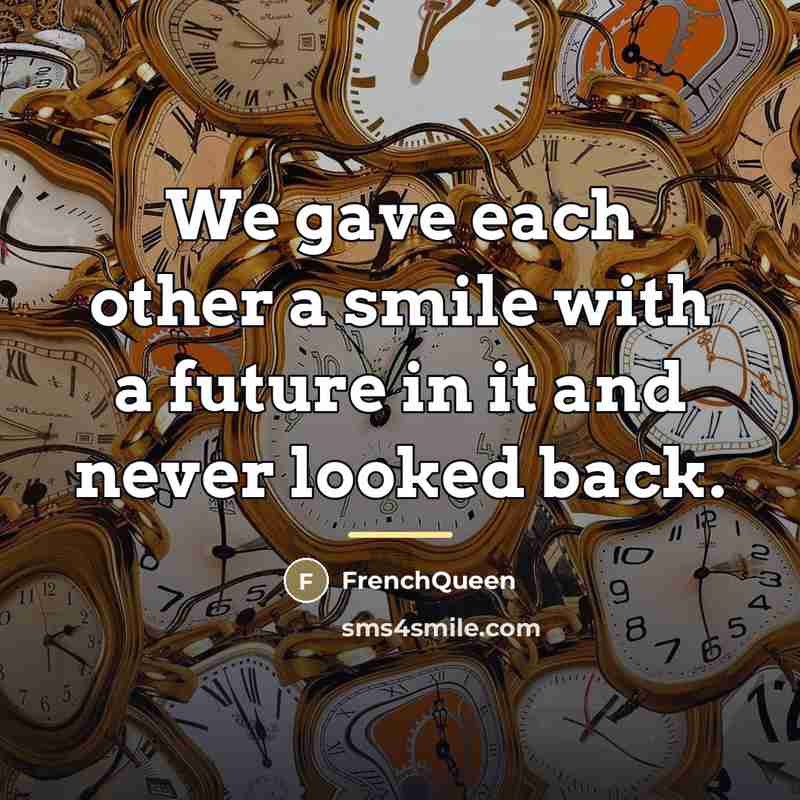 “We gave each other a smile with a future in…” quote by Frenchqueen