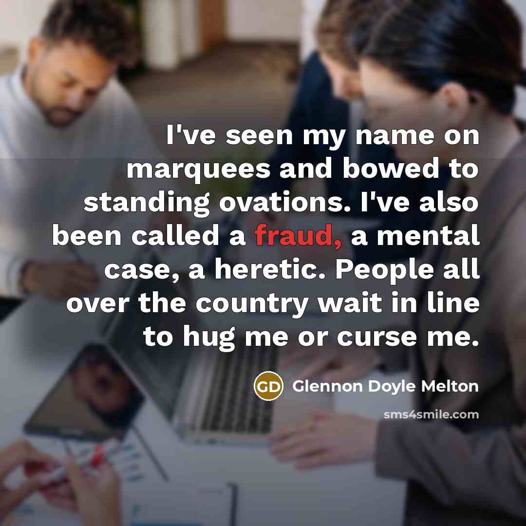 “I've seen my name on marquees and bowed to standing…” quote by Glennon Doyle Melton