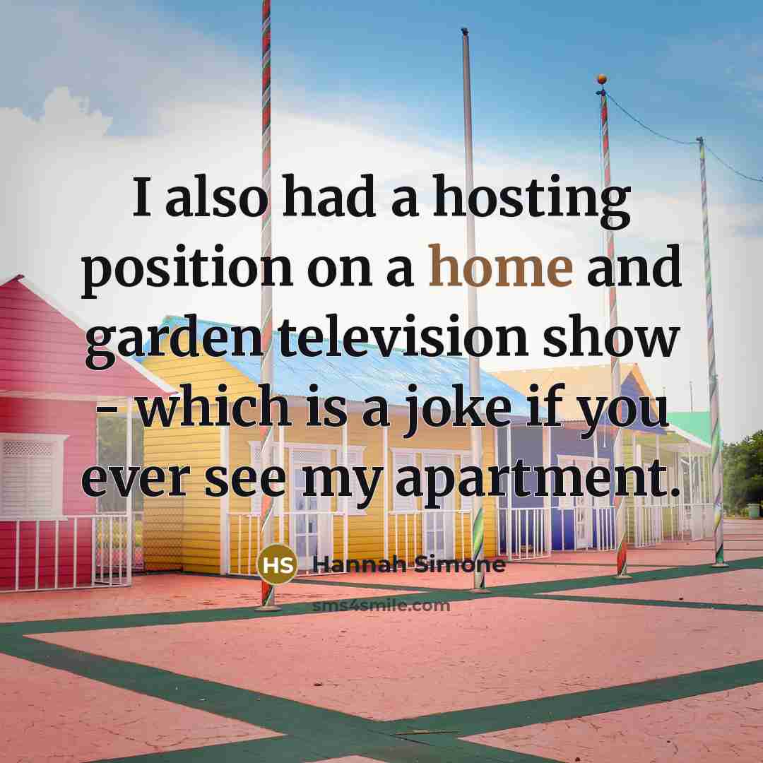 “I also had a hosting position on a home and…” quote by Hannah Simone