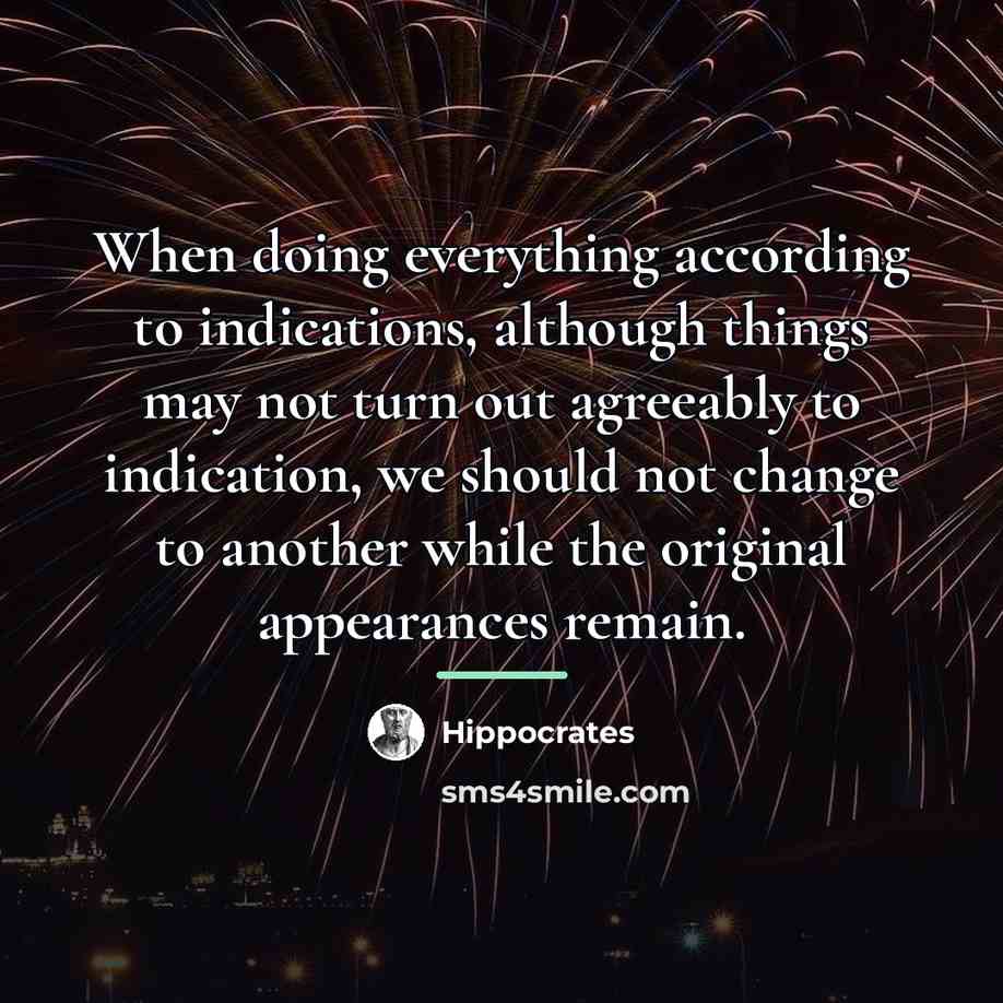 “When doing everything according to indications, although things may not…” quote by Hippocrates