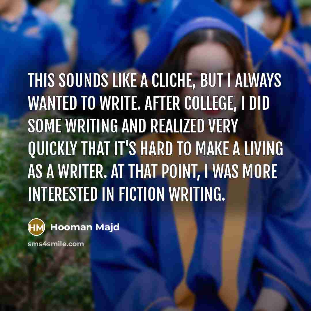 “This sounds like a cliche, but I always wanted to…” quote by Hooman Majd