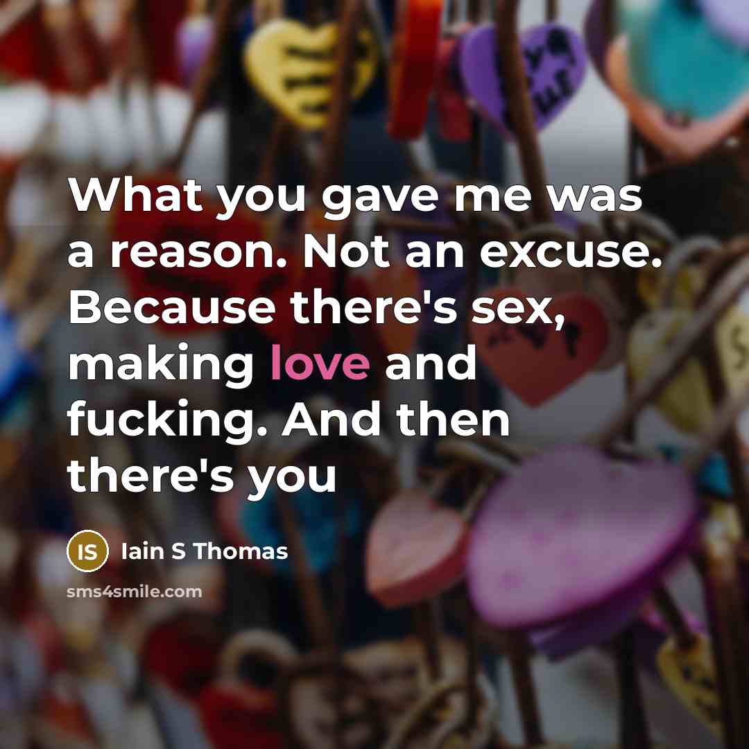 “What you gave me was a reason. Not an excuse.…” quote by Iain S Thomas
