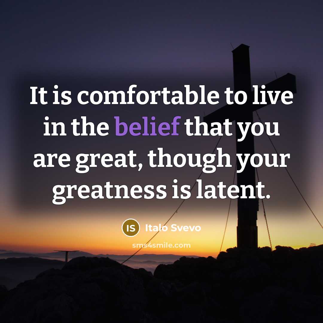 “It is comfortable to live in the belief that you…” quote by Italo Svevo