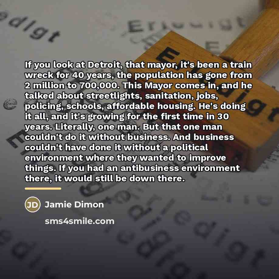 “If you look at Detroit, that mayor, it's been a…” quote by Jamie Dimon