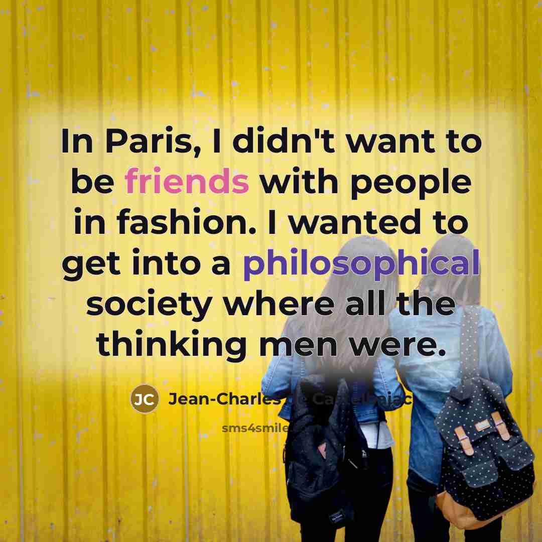 “In Paris, I didn't want to be friends with people…” quote by Jean-Charles de Castelbajac