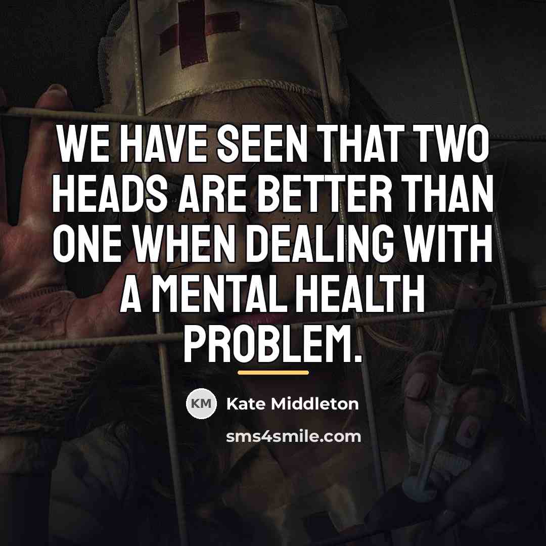 “We have seen that two heads are better than one…” quote by Kate Middleton