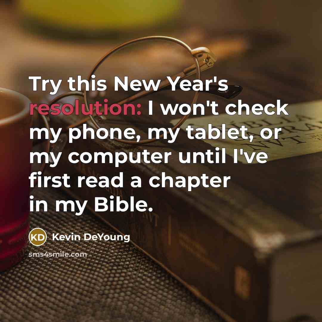 “Try this New Year's resolution: I won't check my phone,…” quote by Kevin DeYoung