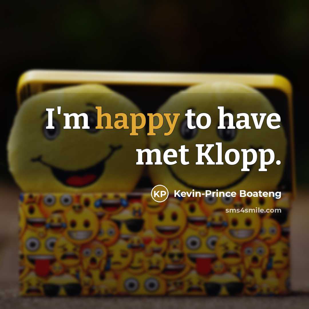 “I'm happy to have met Klopp.” quote by Kevin-Prince Boateng