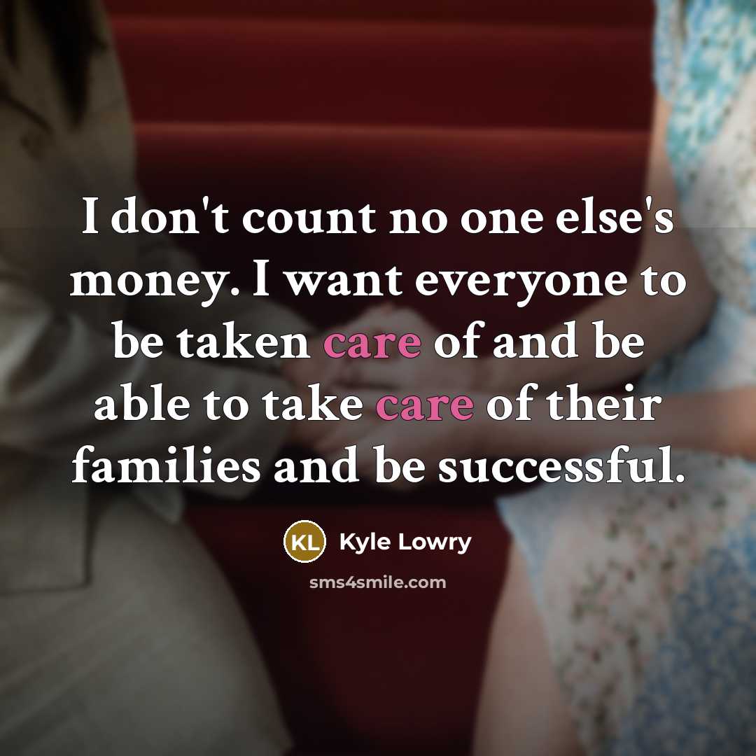 “I don't count no one else's money. I want everyone…” quote by Kyle Lowry
