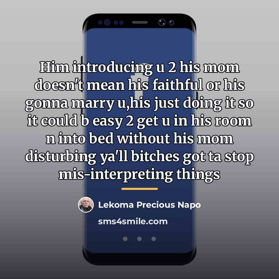“Him introducing u 2 his mom doesn't mean his faithful…” quote by Lekoma Precious Napo