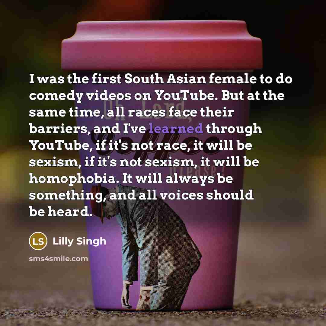 “I was the first South Asian female to do comedy…” quote by Lilly Singh