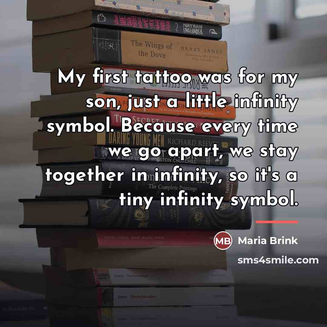 “My first tattoo was for my son, just a little…” quote by Maria Brink