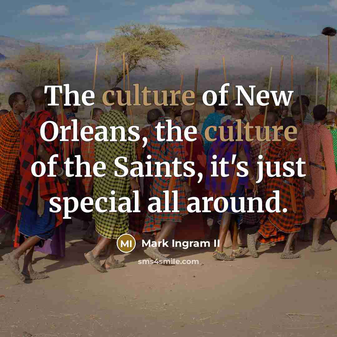 “The culture of New Orleans, the culture of the Saints,…” quote by Mark Ingram II