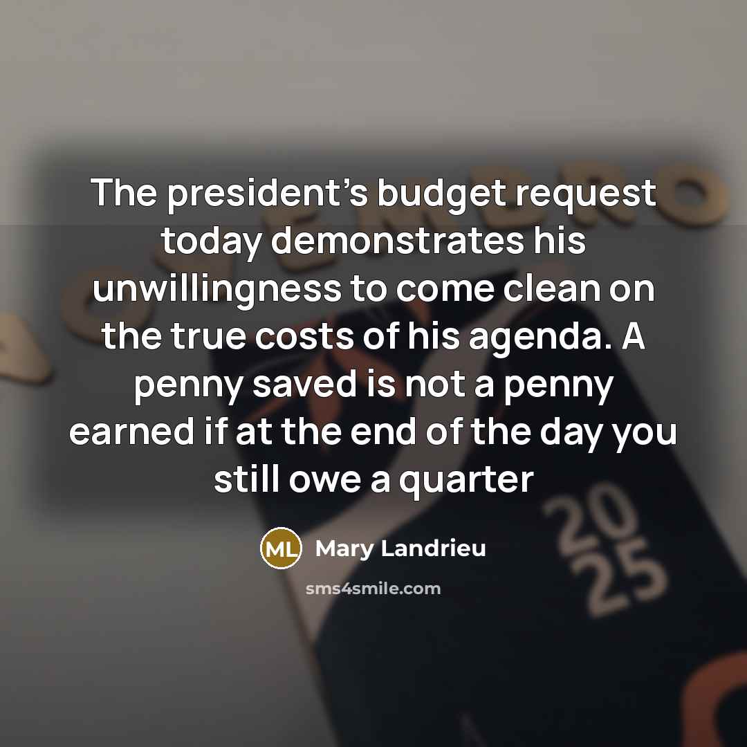 “The president's budget request today demonstrates his unwillingness to come…” quote by Mary Landrieu
