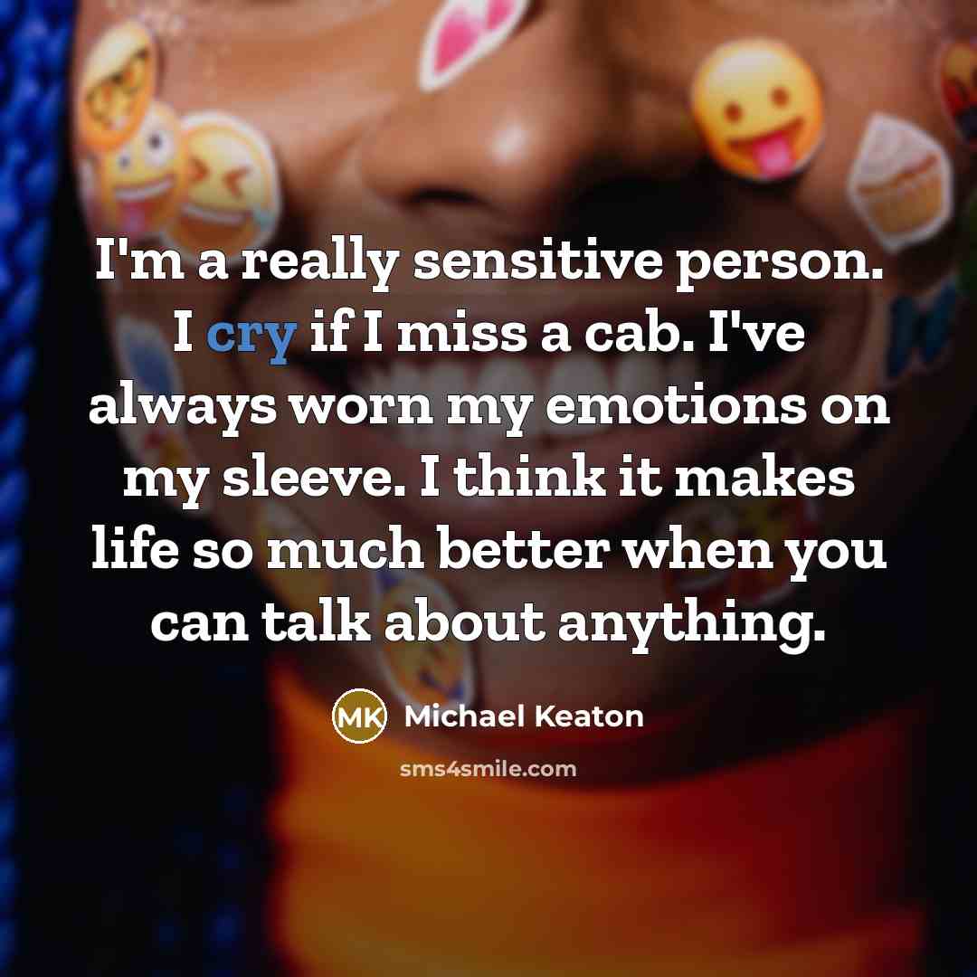 “I'm a really sensitive person. I cry if I miss…” quote by Michael Keaton