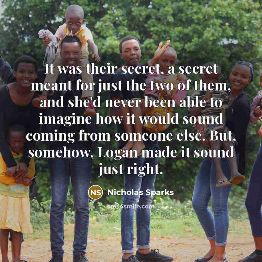 “It was their secret, a secret meant for just the…” quote by Nicholas Sparks