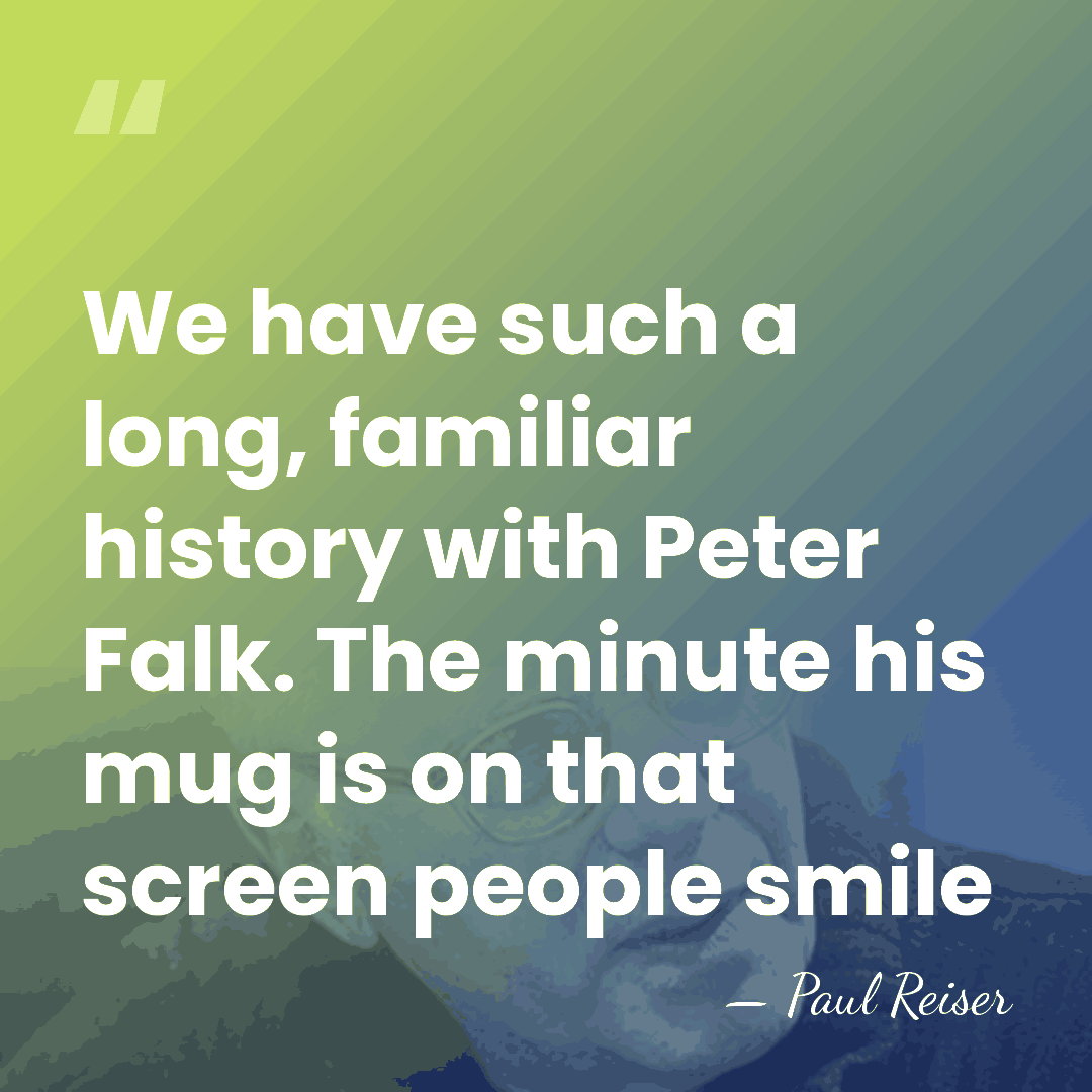 We have such a long, familiar history with Peter Falk. The minute&hellip; - Paul Reiser