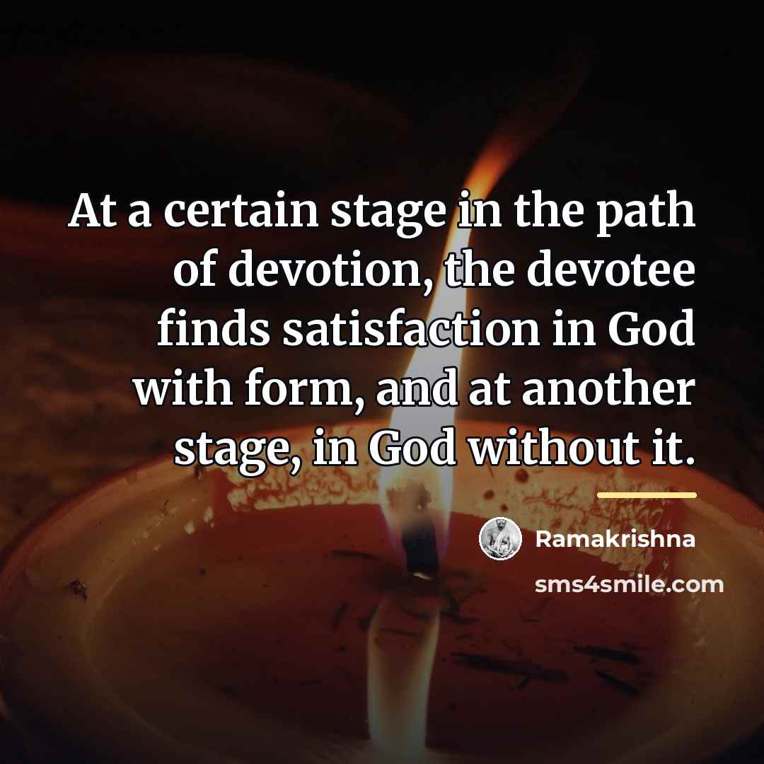“At a certain stage in the path of devotion, the…” quote by Ramakrishna