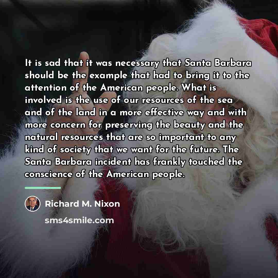 “It is sad that it was necessary that Santa Barbara…” quote by Richard M. Nixon