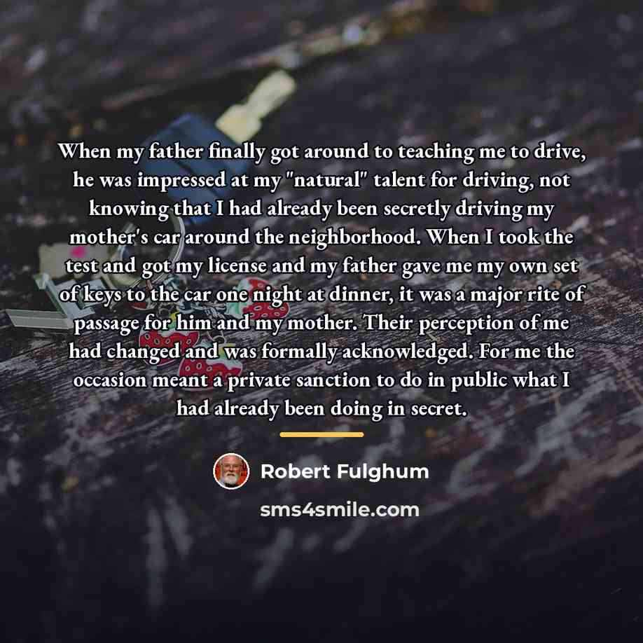 “When my father finally got around to teaching me to…” quote by Robert Fulghum