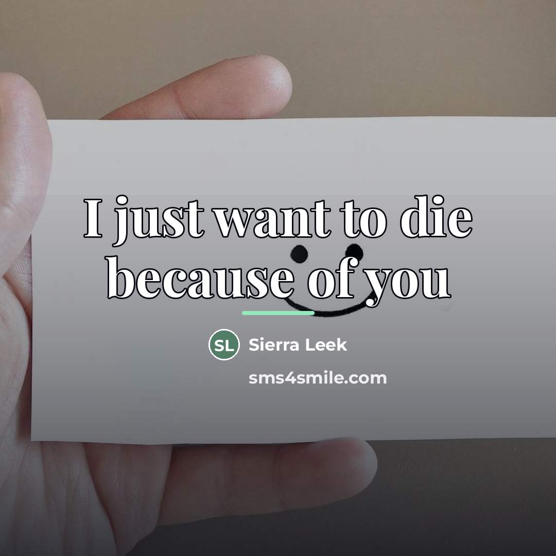 “I just want to die because of you…” quote by Sierra Leek