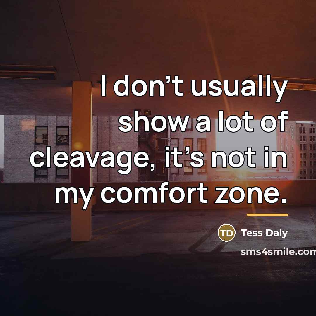 “I don't usually show a lot of cleavage, it's not…” quote by Tess Daly