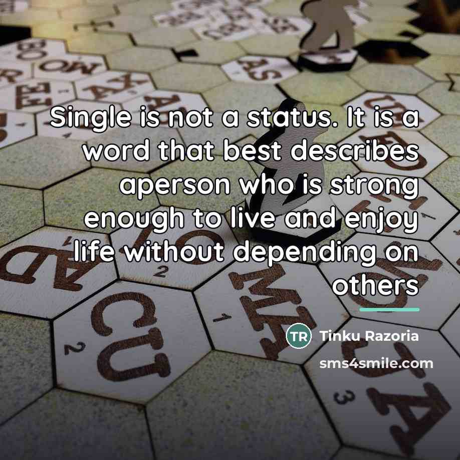 “Single is not a status. It is a word that…” quote by Tinku Razoria