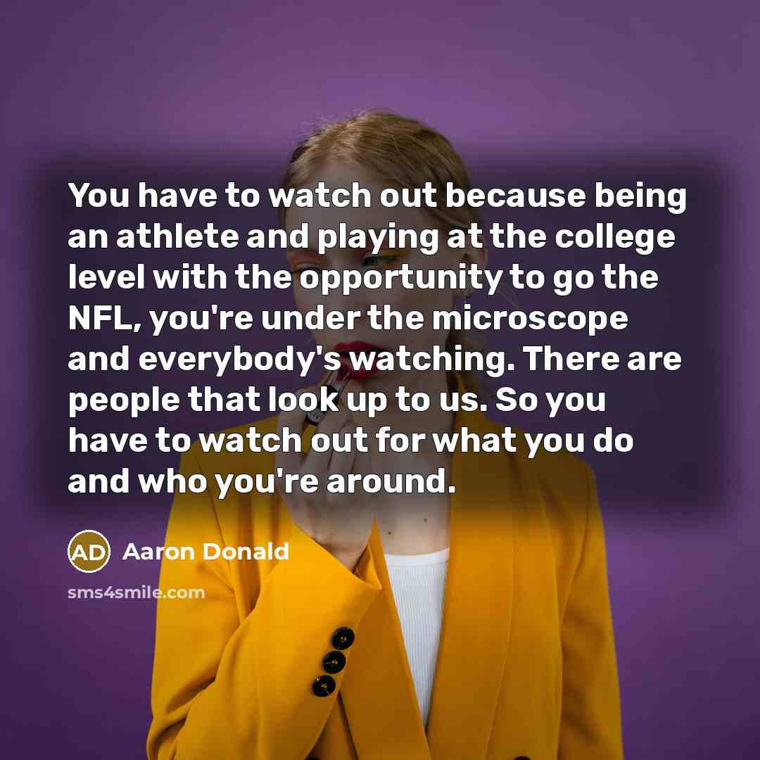 “You have to watch out because being an athlete and…” quote by Aaron Donald