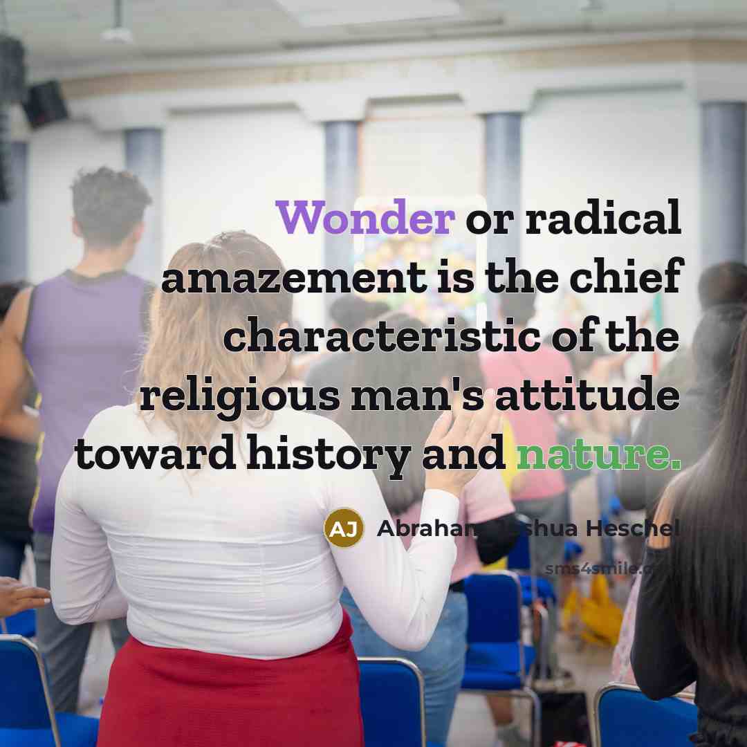 “Wonder or radical amazement is the chief characteristic of the…” quote by Abraham Joshua Heschel