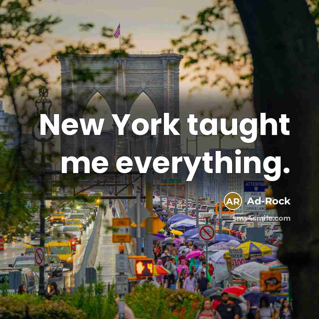 “New York taught me everything.…” quote by Ad-Rock