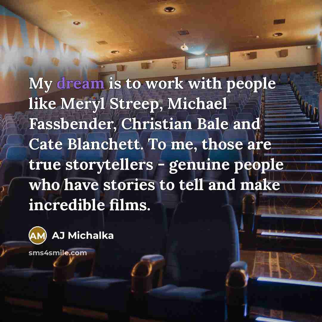 “My dream is to work with people like Meryl Streep,…” quote by AJ Michalka