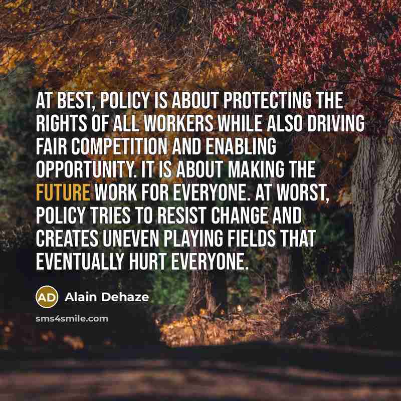 “At best, policy is about protecting the rights of all…” quote by Alain Dehaze