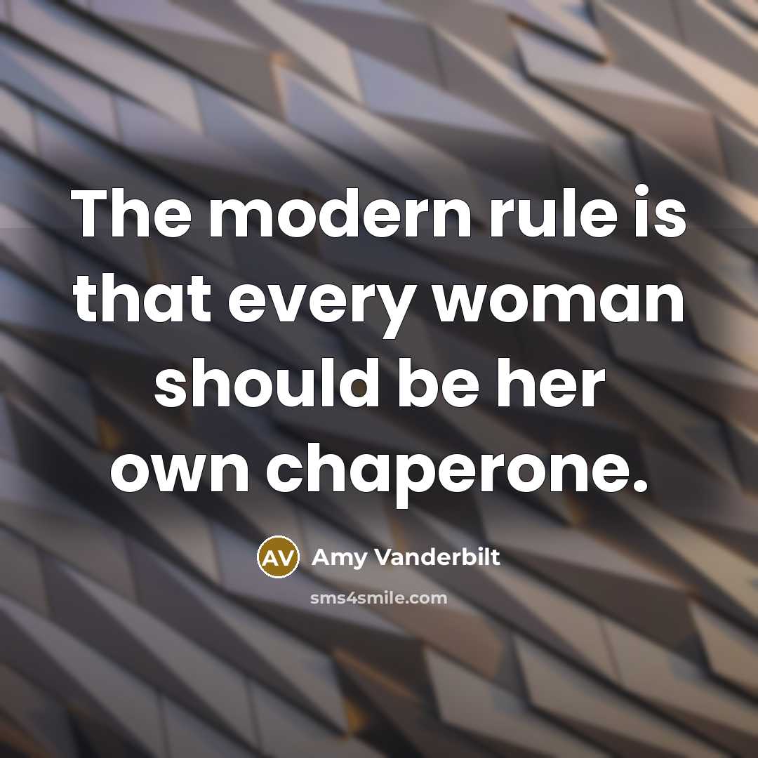 “The modern rule is that every woman should be her…” quote by Amy Vanderbilt