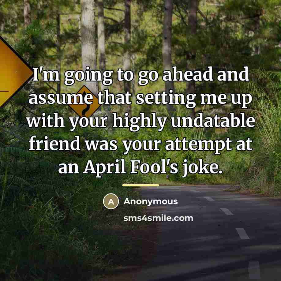 “I'm going to go ahead and assume that setting me…” quote by Anonymous