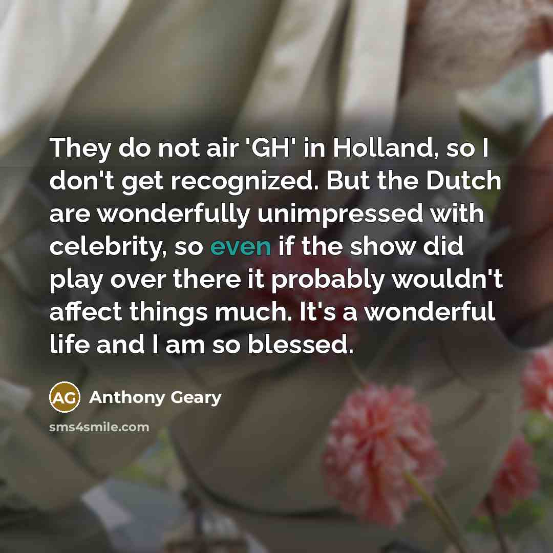 “They do not air 'GH' in Holland, so I don't…” quote by Anthony Geary