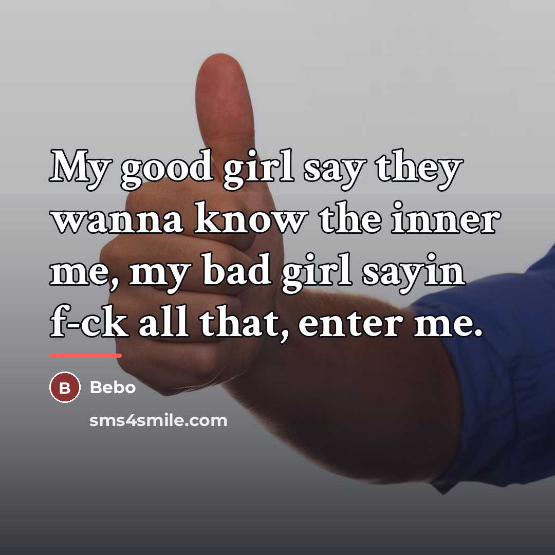 “My good girl say they wanna know the inner me,…” quote by Bebo