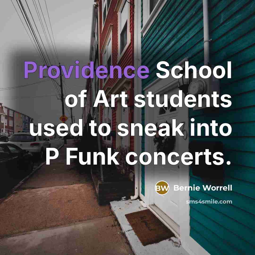 “Providence School of Art students used to sneak into P…” quote by Bernie Worrell